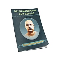 Sri Ramakrishna, Our Refuge