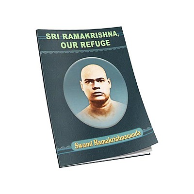 Sri Ramakrishna, Our Refuge