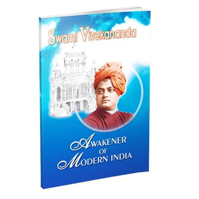 Swami Vivekananda - Awakener Of Modern India Swami Vivekananda - Awakener Of Modern India