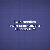 TWIN EMBROIDERY 130/705 H-M