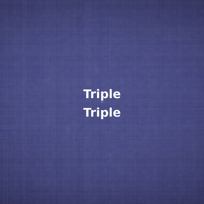 Triple