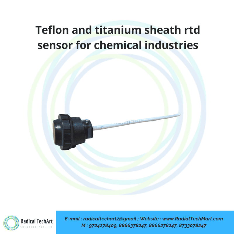 Teflon and titanium sheath rtd sensor for chemical industries
