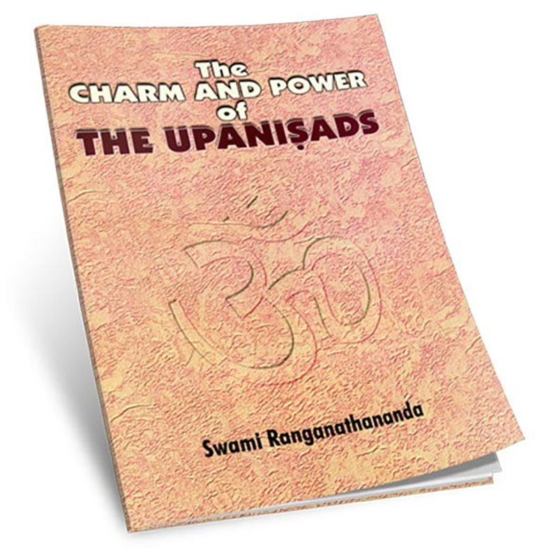The Charm and Power of the Upanishads The Charm and Power of the Upanishads