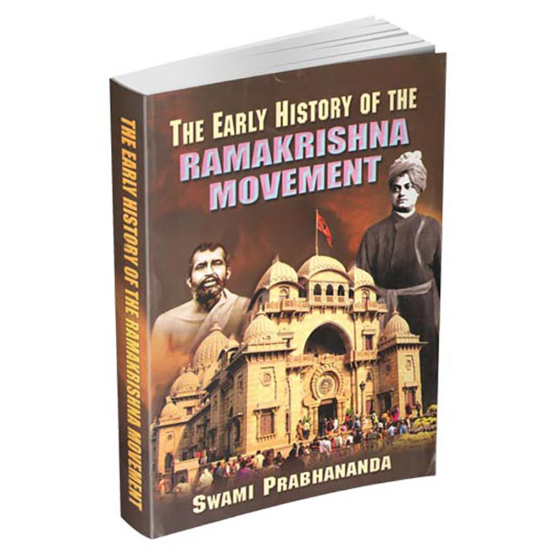 The Early History of the Ramakrishna Movement The Early History of the Ramakrishna Movement
