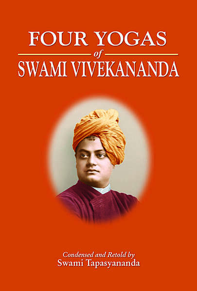 The Four Yogas of Swami Vivekananda