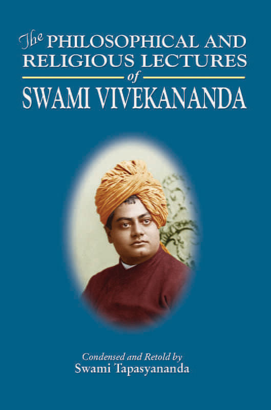 The Philosophical and Religious Lectures of Swami Vivekananda The Philosophical and Religious Lectures of Swami Vivekananda
