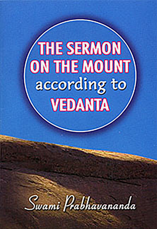 The Sermon On the Mount According To Vedanta The Sermon On the Mount According To Vedanta