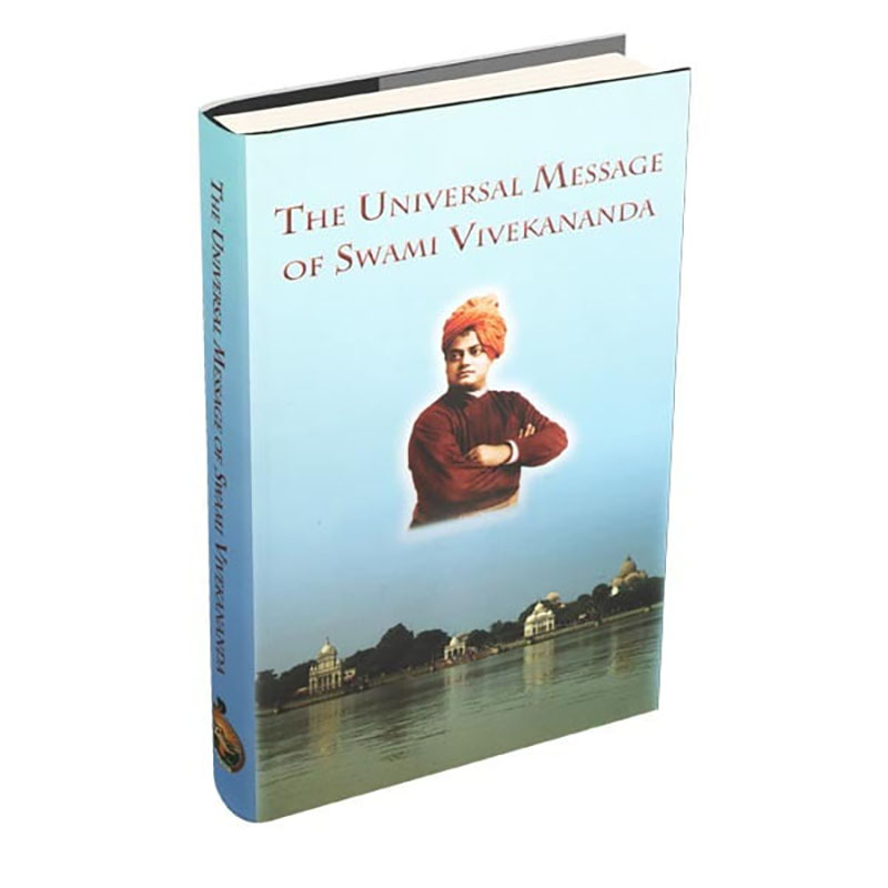 The Universal Message of Swami Vivekananda The Universal Message of Swami Vivekananda