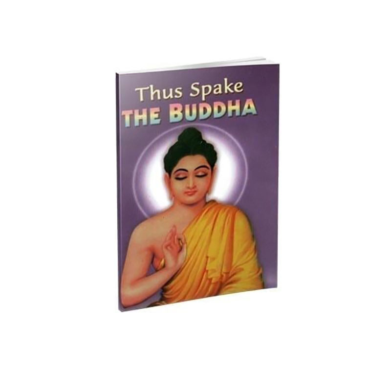 Thus Spake the Buddha Thus Spake the Buddha