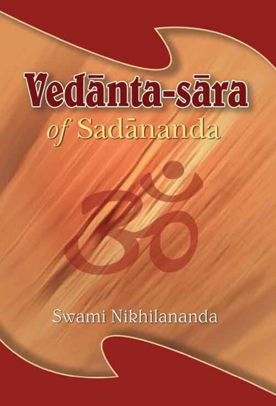 Vedanta-Sara of Sadananda Vedanta-Sara of Sadananda