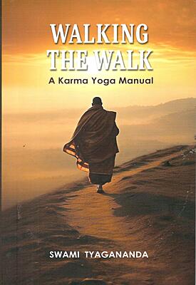 Walking the Walk - A Karma Yoga Manual