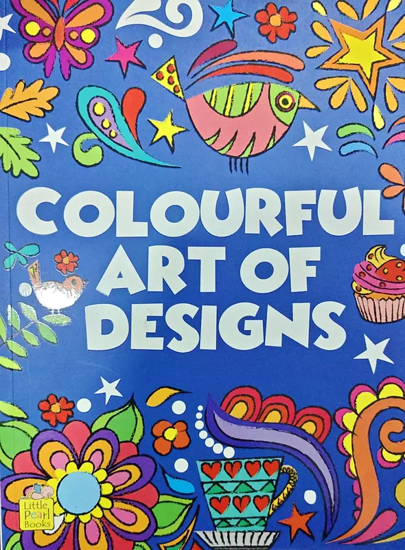 Colourful art of designs - Little Pearl Books