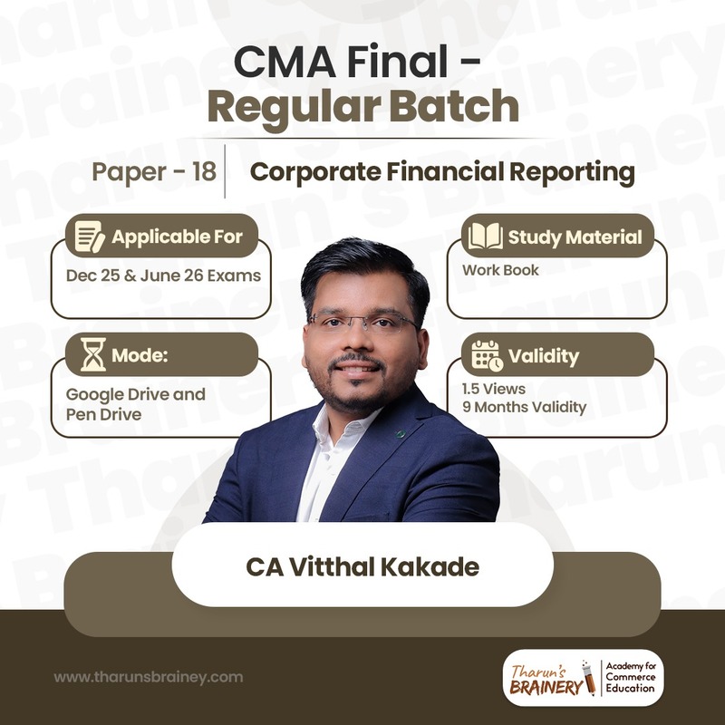 CMA Final – Paper 18: Corporate Financial Reporting | Regular Batch