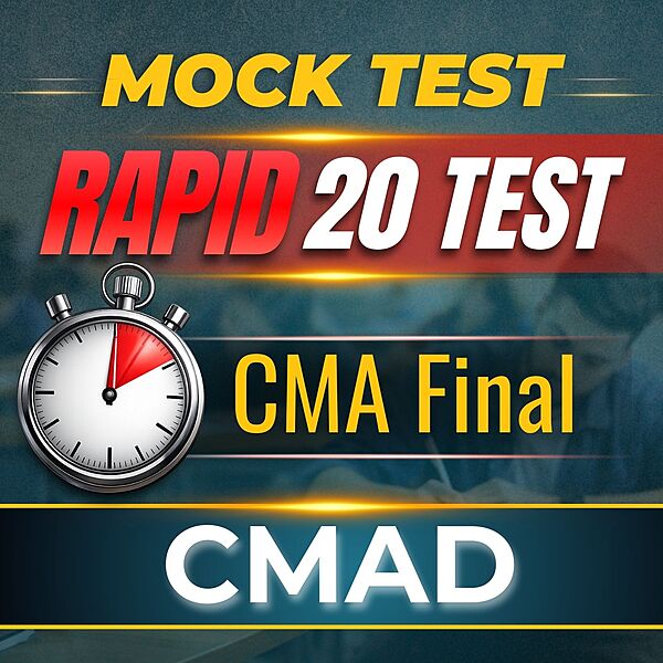 CMA Final Cost & Management Audit (Paper 17) - Rapid 20 Test CMA Final Cost & Management Audit (Paper 17) - Rapid 20 Test