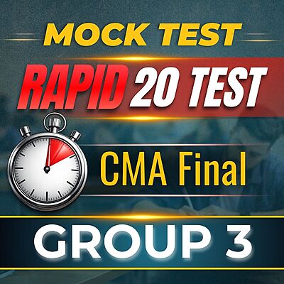 CMA Final Group 3 Combo (Paper 13 - 16) - Rapid 20 Test