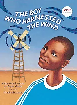 The Boy Who Harnessed the Wind The Boy Who Harnessed the Wind