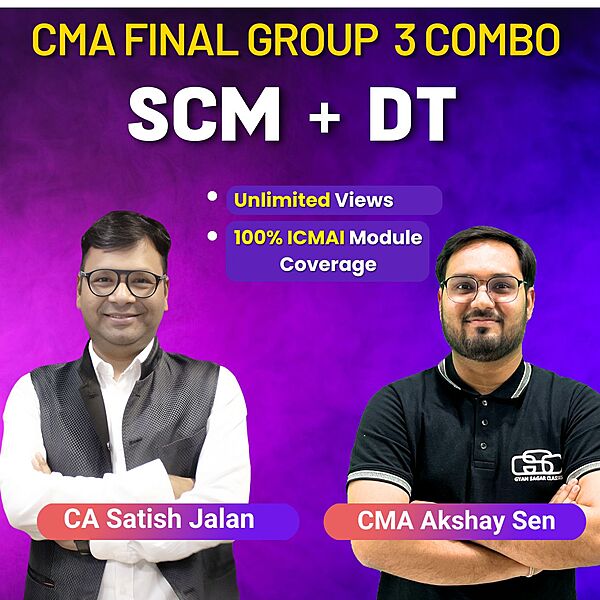 CMA Final Combo SCM + DT By CA Satish Jalan & CMA Akshay Sen