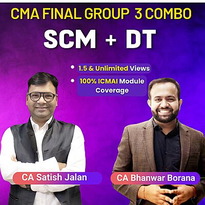 CMA Final Combo SCM + DT By CA Satish Jalan & CA Bhanwar Borana