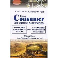 A Practical Handbook for Every Consumer ( Of Goods and Services ) Consumer Complaints Manual
