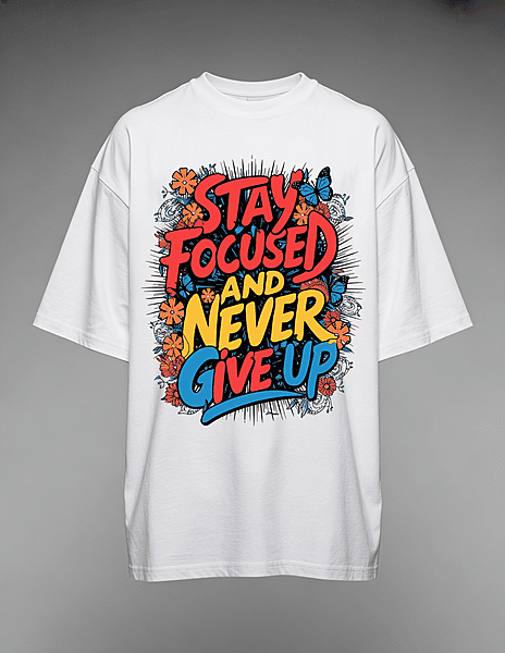 Stay Focused Never Give Up – Acid Wash Oversized T-Shirt | Motivational Streetwear Tee