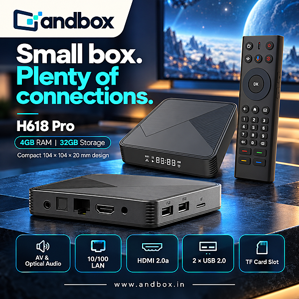 H618 Pro 4GB/32GB Android 14 TV Box โ Wi-Fi 6, 4K HDR, Bluetooth 5.4 & Voice Remote H618 Pro 4GB/32GB Android 14 TV Box โ Wi-Fi 6, 4K HDR, Bluetooth 5.4 & Voice Remote