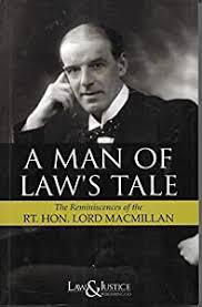 A Man of Law's Tale - The Reminiscences of the RT. HON. LORD MACMILLAN