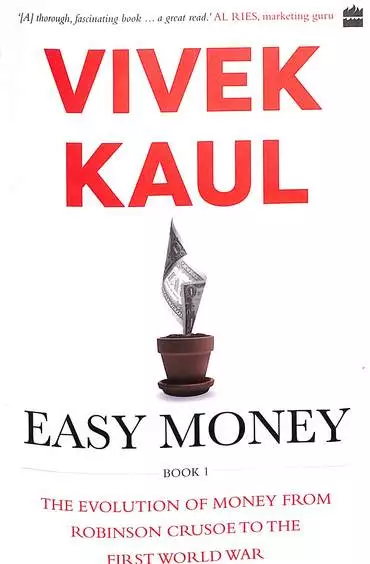 Easy Money : Evolution Of Money From Robinson Crusoe To The First World War