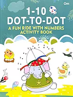1-10 Dot To Dot : A Fun Ride With Numbers Activity Book