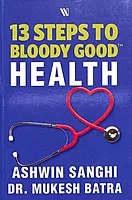 13 Steps To Bloody Good Health