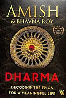 Dharma : Decoding The Epics For A Meaningful Life