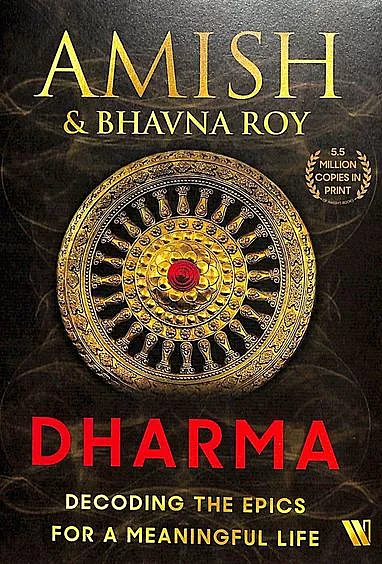 Dharma : Decoding The Epics For A Meaningful Life