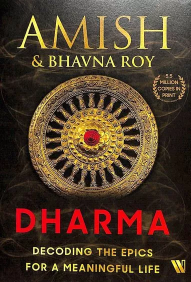 Dharma : Decoding The Epics For A Meaningful Life