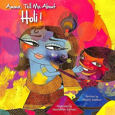 Amma Tell Me About Holi!
