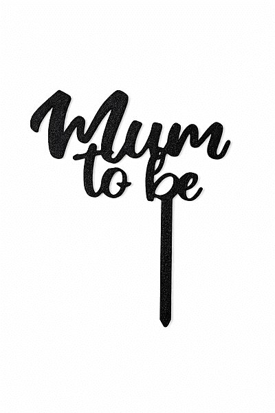 Mum To Be cake topper