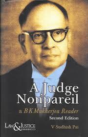 A Judge Nonpareil - a BK Mukherjea Reader