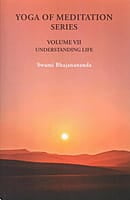 Yoga of Meditation Series (Volume VII) Understanding Life