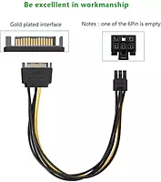 SATA Cable 15PIN to 6PIN for PCI Express Card(8-Inches),Compatible with GPU Card, Multicolor) SATA Cable 15PIN to 6PIN for PCI Express Card(8-Inches),Compatible with GPU Card, Multicolor)