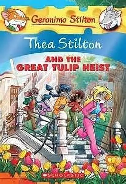 Thea Stilton Thea Stilton And The Great Tulip Heist