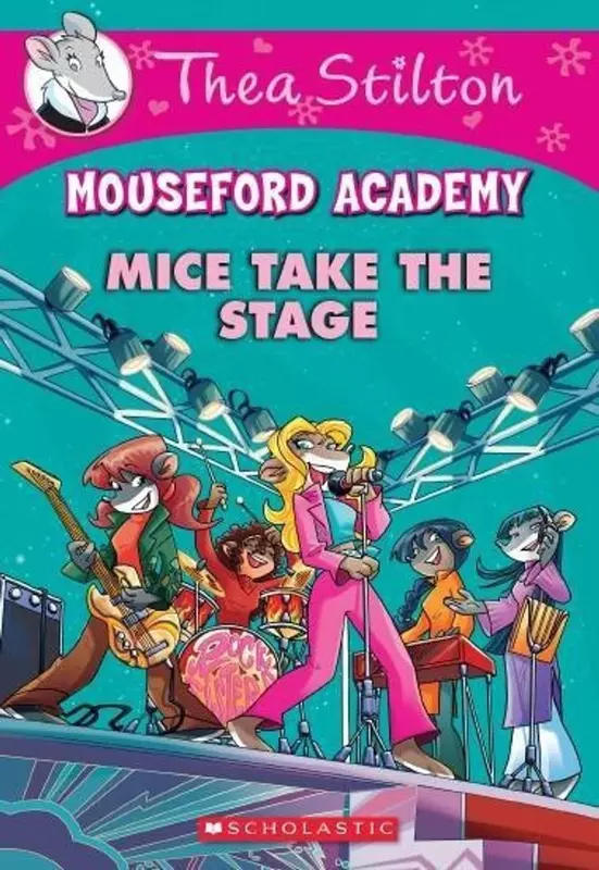 Thea Stilton Mouseford Academy Mice Take the Stage