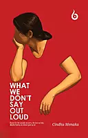 What We Don't Say Out Loud