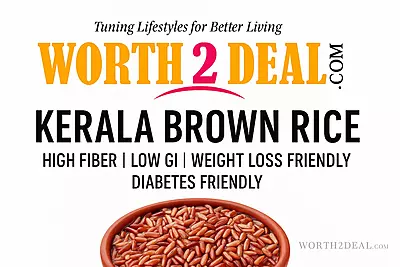 Worth2Deal Kerala organic brown rice quality banner – high fiber, diabetic-friendly, single boiled