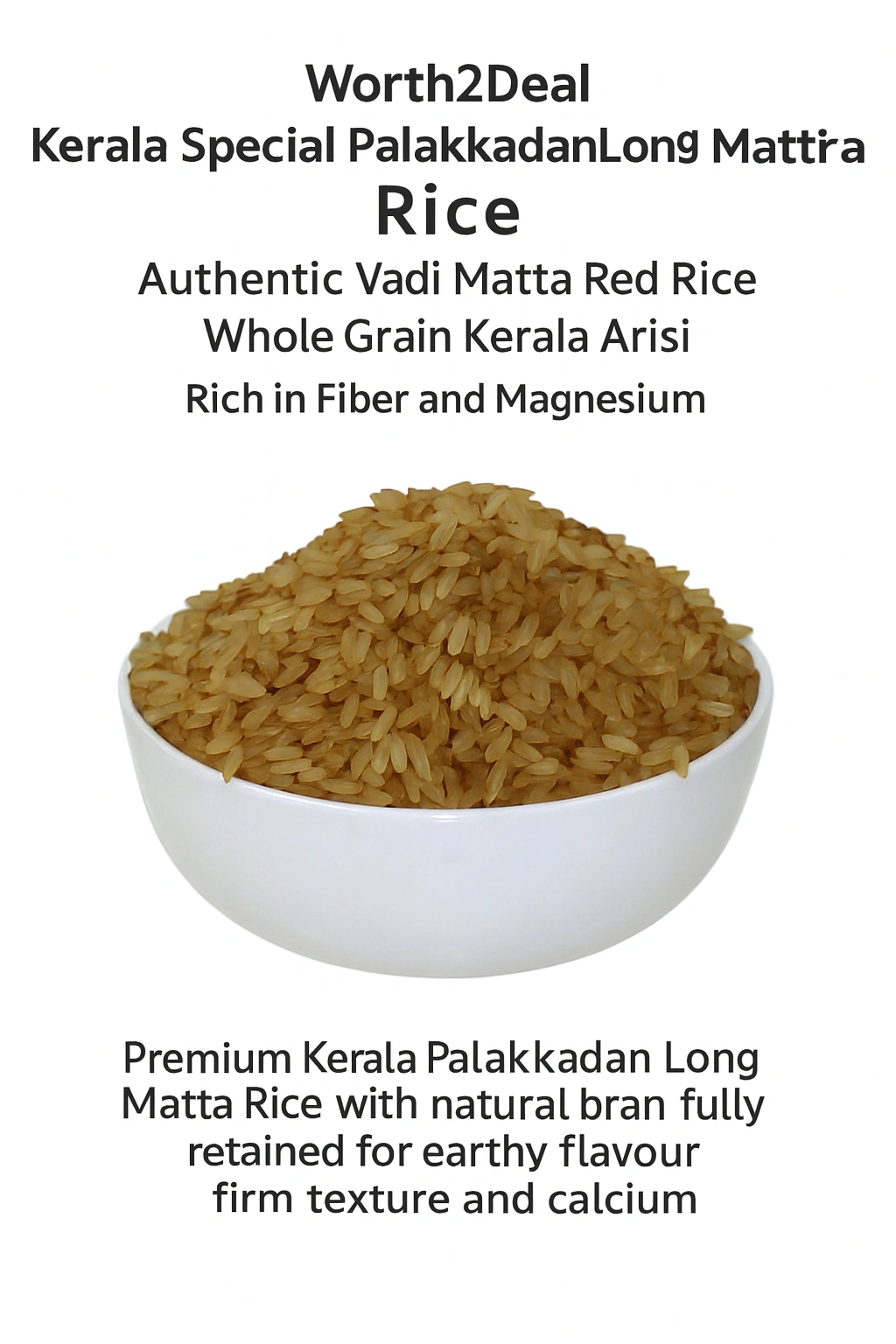 Worth2Deal Palakkadan Long Matta Rice premium Kerala red rice with natural bran