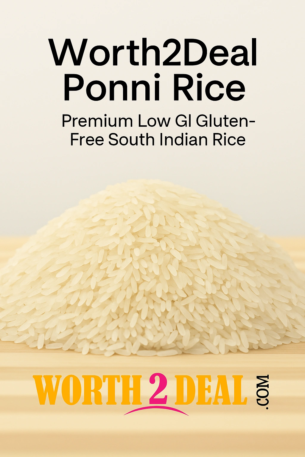 Cooked Worth2Deal Ponni Rice showing soft separate non sticky fluffy grains low GI diabetic friendly